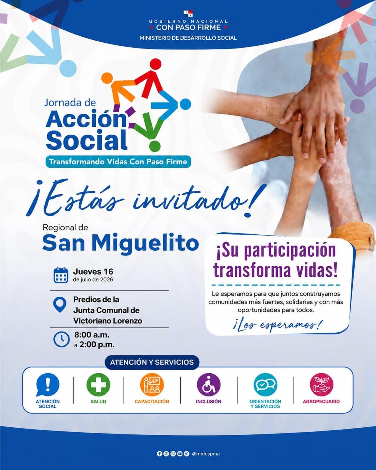 Te invitamos a ser parte de la Jornada de Acción Social, un espacio donde acercaremos servicios y oportunidades para fortalecer el bienestar de nuestras comunidades.
Jueves 16 de julio de 2026
Predios de la Junta Comunal de Victoriano Lorenzo
8:00 a.m. a 2:00 p.m.
Durante la jornada encontrarás atención social, servicios de salud, capacitaciones, programas de inclusión, orientación ciudadana y apoyo al sector agropecuario.
Cada acción cuenta y cada persona hace la diferencia. ¡Te esperamos para seguir construyendo juntos una comunidad más fuerte, solidaria y llena de oportunidades!